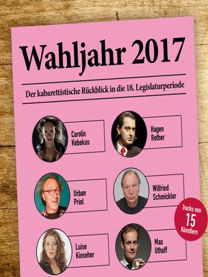 cover image of Various Artists, Wahljahr 2017--Der kabarettistische Rückblick in die 18. Legislaturperiode